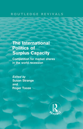 Strange / Tooze |  The International Politics of Surplus Capacity | Buch |  Sack Fachmedien