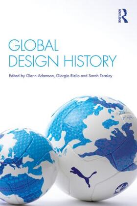 Adamson / Riello / Teasley |  Global Design History | Buch |  Sack Fachmedien