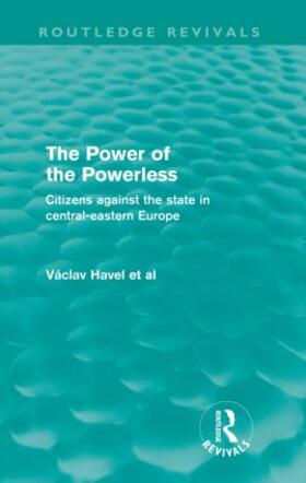 Havel |  The Power of the Powerless (Routledge Revivals) | Buch |  Sack Fachmedien