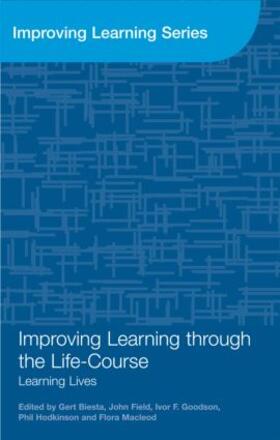 Biesta / Field / Hodkinson |  Improving Learning through the Lifecourse | Buch |  Sack Fachmedien