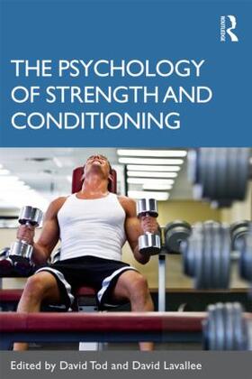 Tod / Lavallee |  The Psychology of Strength and Conditioning | Buch |  Sack Fachmedien