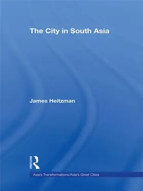 Heitzman |  The City in South Asia | Buch |  Sack Fachmedien