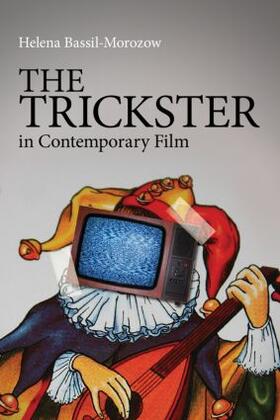 Bassil-Morozow |  The Trickster in Contemporary Film | Buch |  Sack Fachmedien