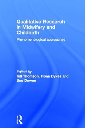 Thomson / Dykes / Downe |  Qualitative Research in Midwifery and Childbirth | Buch |  Sack Fachmedien