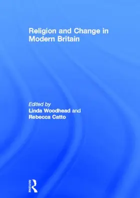 Woodhead / Catto |  Religion and Change in Modern Britain | Buch |  Sack Fachmedien