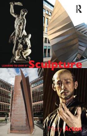 Acton |  Learning to Look at Sculpture | Buch |  Sack Fachmedien