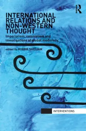 Shilliam |  International Relations and Non-Western Thought | Buch |  Sack Fachmedien