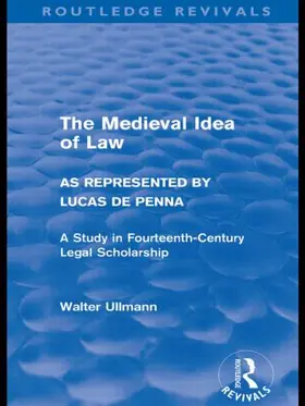 Ullmann |  The Medieval Idea of Law as Represented by Lucas de Penna | Buch |  Sack Fachmedien