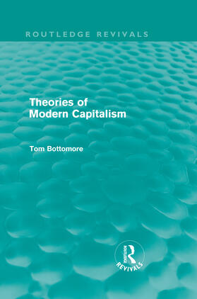 Bottomore |  Theories of Modern Capitalism | Buch |  Sack Fachmedien