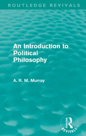 Murray |  An Introduction to Political Philosophy (Routledge Revivals) | Buch |  Sack Fachmedien