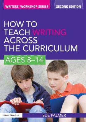 Palmer |  How to Teach Writing Across the Curriculum: Ages 8-14 | Buch |  Sack Fachmedien