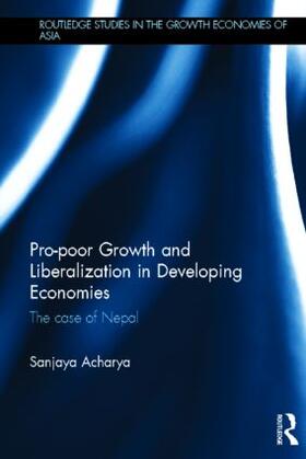 Acharya |  Pro-poor Growth and Liberalization in Developing Economies | Buch |  Sack Fachmedien