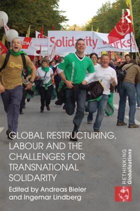 Bieler / Lindberg |  Global Restructuring, Labour and the Challenges for Transnational Solidarity | Buch |  Sack Fachmedien