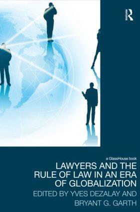 Dezalay / Garth |  Lawyers and the Rule of Law in an Era of Globalization | Buch |  Sack Fachmedien