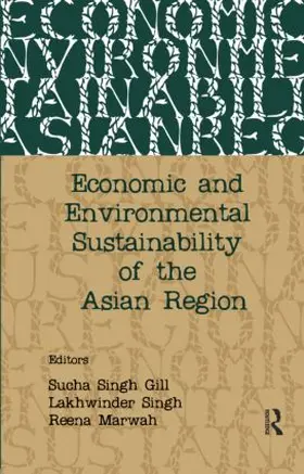 Gill / Singh / Marwah |  Economic and Environmental Sustainability of the Asian Region | Buch |  Sack Fachmedien