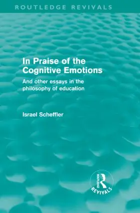 Scheffler |  In Praise of the Cognitive Emotions (Routledge Revivals) | Buch |  Sack Fachmedien