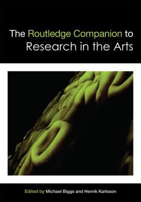Biggs / Karlsson |  The Routledge Companion to Research in the Arts | Buch |  Sack Fachmedien
