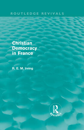 Irving |  Christian Democracy in France | Buch |  Sack Fachmedien