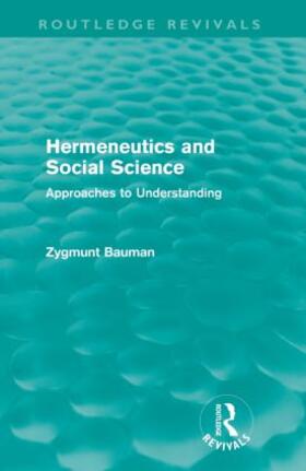 Bauman |  Hermeneutics and Social Science (Routledge Revivals) | Buch |  Sack Fachmedien