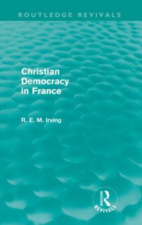 Irving |  Christian Democracy in France | Buch |  Sack Fachmedien