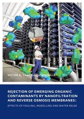 Yangali Quintanilla |  Rejection of Emerging Organic Contaminants by Nanofiltration and Reverse Osmosis Membranes | Buch |  Sack Fachmedien