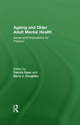 Ryan / Coughlan |  Ageing and Older Adult Mental Health | Buch |  Sack Fachmedien