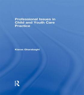 Gharabaghi |  Professional Issues in Child and Youth Care Practice | Buch |  Sack Fachmedien