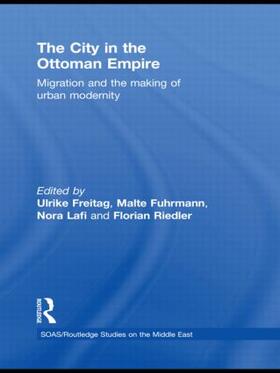 Freitag / Fuhrmann / Lafi |  The City in the Ottoman Empire | Buch |  Sack Fachmedien