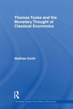 Smith |  Thomas Tooke and the Monetary Thought of Classical Economics | Buch |  Sack Fachmedien