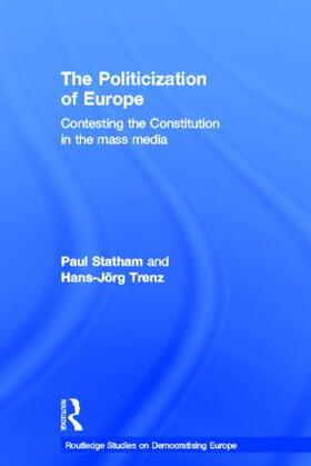 Statham / Trenz |  The Politicization of Europe | Buch |  Sack Fachmedien