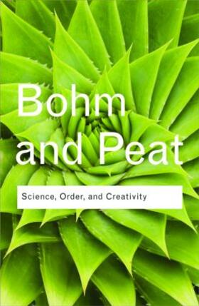 Bohm / Peat |  Science, Order and Creativity | Buch |  Sack Fachmedien