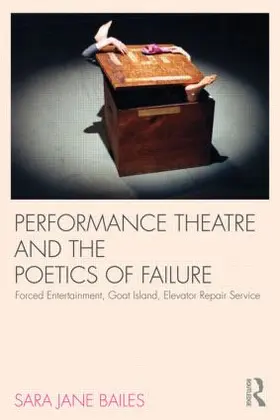 Bailes |  Performance Theatre and the Poetics of Failure | Buch |  Sack Fachmedien