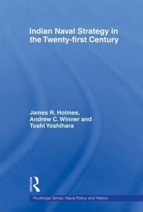 Holmes / Winner / Yoshihara |  Indian Naval Strategy in the Twenty-first Century | Buch |  Sack Fachmedien