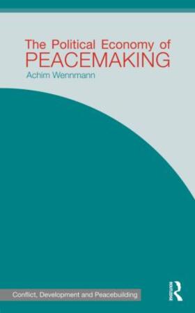 Wennmann |  The Political Economy of Peacemaking | Buch |  Sack Fachmedien