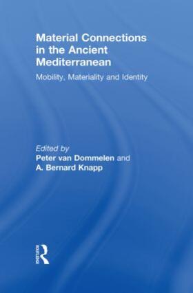 Dommelen / Knapp | Material Connections in the Ancient Mediterranean | Buch | 978-0-415-58668-9 | sack.de