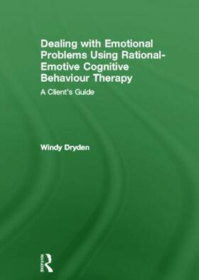Dryden |  Dealing with Emotional Problems Using Rational-Emotive Cognitive Behaviour Therapy | Buch |  Sack Fachmedien