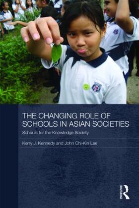 Kennedy / Lee |  The Changing Role of Schools in Asian Societies | Buch |  Sack Fachmedien