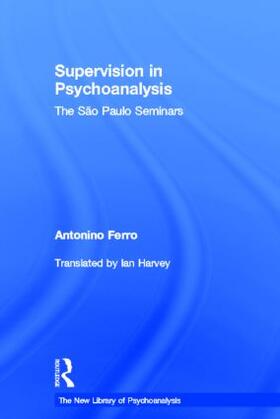 Ferro |  Supervision in Psychoanalysis | Buch |  Sack Fachmedien