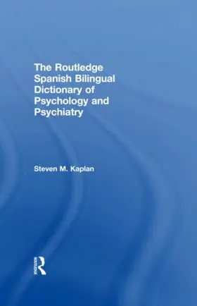 Kaplan |  The Routledge Spanish Bilingual Dictionary of Psychology and Psychiatry | Buch |  Sack Fachmedien