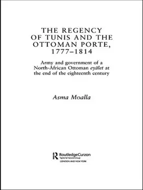 Moalla |  The Regency of Tunis and the Ottoman Porte, 1777-1814 | Buch |  Sack Fachmedien