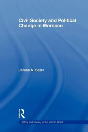 Sater |  Civil Society and Political Change in Morocco | Buch |  Sack Fachmedien