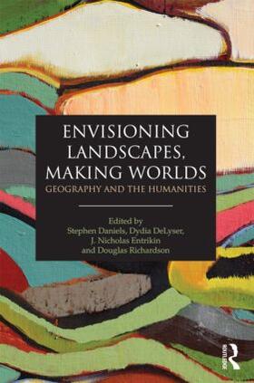 Daniels / DeLyser / Entrikin |  Envisioning Landscapes, Making Worlds | Buch |  Sack Fachmedien