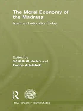 Sakurai / Adelkhah |  The Moral Economy of the Madrasa | Buch |  Sack Fachmedien