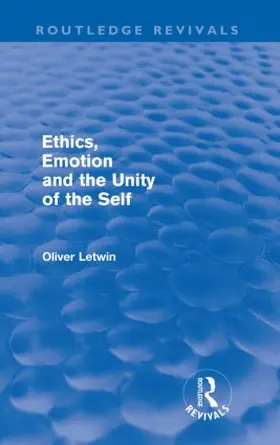 Letwin |  Ethics, Emotion and the Unity of the Self (Routledge Revivals) | Buch |  Sack Fachmedien