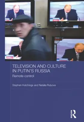 Hutchings / Rulyova |  Television and Culture in Putin's Russia | Buch |  Sack Fachmedien