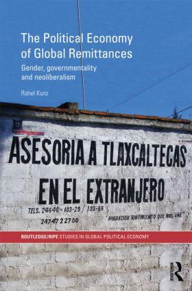 Kunz |  The Political Economy of Global Remittances | Buch |  Sack Fachmedien