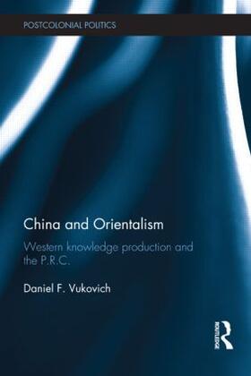 Vukovich |  China and Orientalism | Buch |  Sack Fachmedien