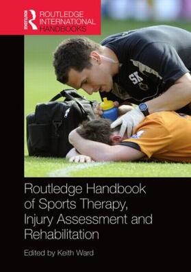 Ward |  Routledge Handbook of Sports Therapy, Injury Assessment and Rehabilitation | Buch |  Sack Fachmedien