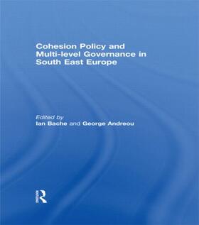 Bache / Andreou |  Cohesion Policy and Multi-level Governance in South East Europe | Buch |  Sack Fachmedien