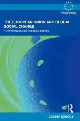 Böröcz |  The European Union and Global Social Change | Buch |  Sack Fachmedien